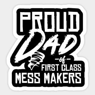 Proud Dad of Mess Makers - Funny gift for Dad or Husband Sticker